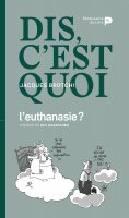 eBook: Dis, c'est quoi l'euthanasie ?