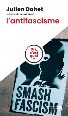 eBook: Dis, c'est quoi l'antifascisme ?