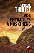 ebook: Vos entrailles à nos chiens
