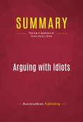 eBook: Summary: Arguing with Idiots