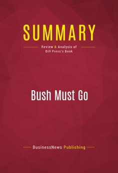 eBook: Summary: Bush Must Go