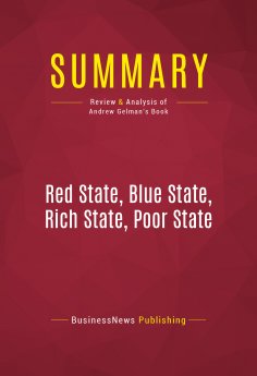 ebook: Summary: Red State, Blue State, Rich State, Poor State