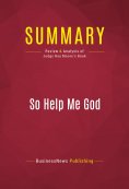 eBook: Summary: So Help Me God