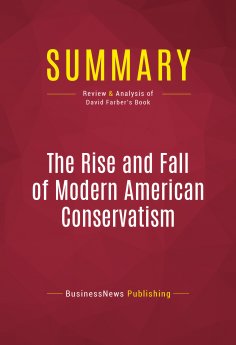 ebook: Summary: The Rise and Fall of Modern American Conservatism