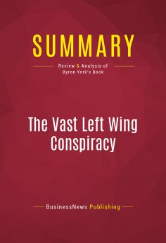 ebook: Summary: The Vast Left Wing Conspiracy