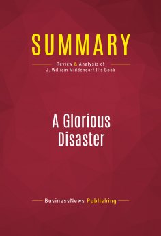 eBook: Summary: A Glorious Disaster