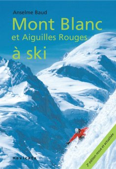 eBook: Chamonix : Mont Blanc et Aiguilles Rouges à ski