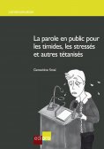 eBook: La parole en public pour les timides, les stressés et autres tétanisés