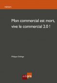 ebook: Mon commercial est mort, vive le commercial 2.0!