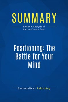 eBook: Summary: Positioning: The Battle for Your Mind