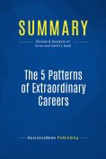 ebook: Summary: The 5 Patterns of Extraordinary Careers