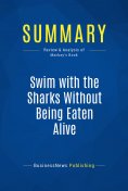 ebook: Summary: Swim with the Sharks Without Being Eaten Alive