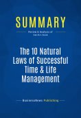 ebook: Summary: The 10 Natural Laws of Successful Time & Life Management