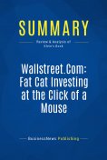 eBook: Summary: Wallstreet.Com: Fat Cat Investing at the Click of a Mouse