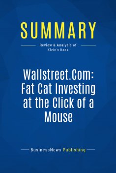 ebook: Summary: Wallstreet.Com: Fat Cat Investing at the Click of a Mouse