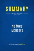 eBook: Summary: No More Mondays