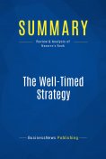 ebook: Summary: The Well-Timed Strategy