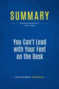 eBook: Summary: You Can't Lead with Your Feet on the Desk
