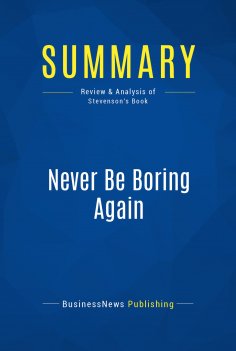 eBook: Summary: Never Be Boring Again