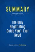 ebook: Summary: The Only Negotiating Guide You'll Ever Need