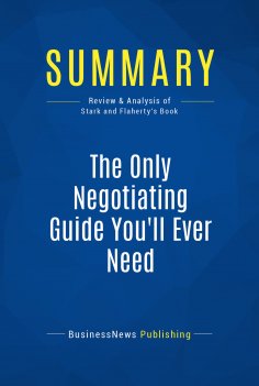 ebook: Summary: The Only Negotiating Guide You'll Ever Need