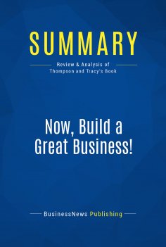 eBook: Summary: Now, Build a Great Business!