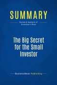 ebook: Summary: The Big Secret for the Small Investor
