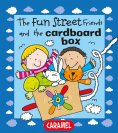 eBook: The Fun Street Friends and the Cardboard Box