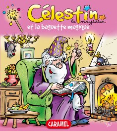 eBook: Célestin le magicien et la baguette magique