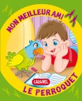 eBook: Mon meilleur ami, le perroquet