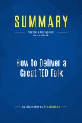 eBook: Summary: How to Deliver a Great TED Talk