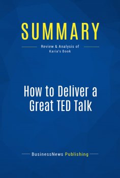 eBook: Summary: How to Deliver a Great TED Talk