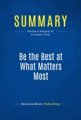 ebook: Summary: Be the Best at What Matters Most