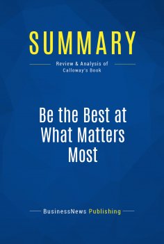eBook: Summary: Be the Best at What Matters Most