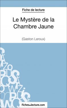 ebook: Le Mystère de la Chambre Jaune de Gaston Leroux (Fiche de lecture)