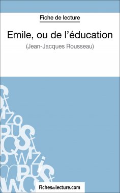 eBook: Emile, ou de l'éducation de Jean-Jacques Rousseau (Fiche de lecture)