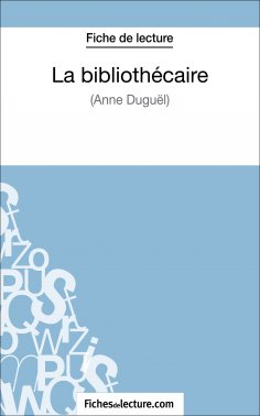eBook: La bibliothécaire d'Anne Duguël (Fiche de lecture)