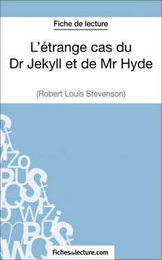 ebook: L'étrange cas du Dr Jekyll et de Mr Hyde de Robert Louis Stevenson (Fiche de lecture)