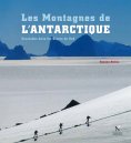 ebook: Les Montagnes transantarctiques - Les Montagnes de l'Antarctique