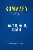 ebook: Summary: Invent It, Sell It, Bank it