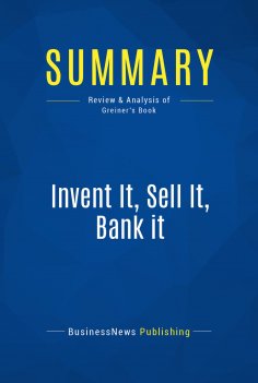 eBook: Summary: Invent It, Sell It, Bank it