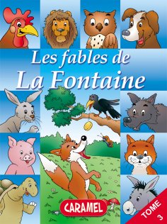 ebook: Le renard et les raisins et autres fables célèbres de la Fontaine