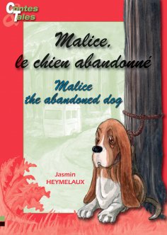 eBook: Malice, the abandoned dog - Malice, le chien abandonné