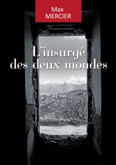 ebook: L'insurgé des deux mondes