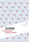 ebook: Suisse : L'invention d'une nation