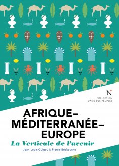 eBook: Afrique - Méditerranée - Europe : La verticale de l'avenir