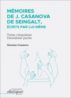 eBook: Mémoires de J. Casanova de Seingalt, écrits par lui-même