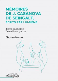 ebook: Mémoires de J. Casanova de seingalt, écrits par lui-même