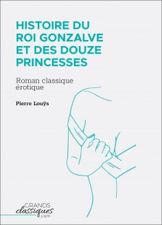 eBook: Histoire du roi Gonzalve et des douze princesses