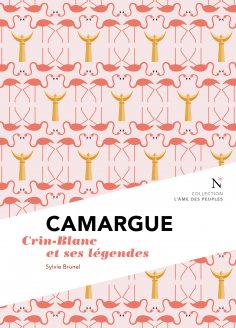 ebook: Camargue : Crin-Blanc et ses légendes